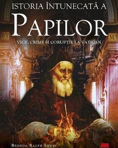 Istoria intunecata a papilor - Brenda Ralph Lewis