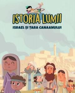 Istoria lumii. Israel si Tara Canaanului
