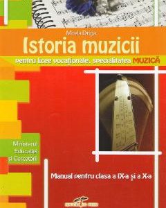 Istoria muzicii Cls 9 si 10 - Mirela Driga