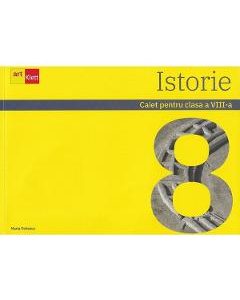 Istorie - Clasa 8 - Caiet - Maria Ochescu