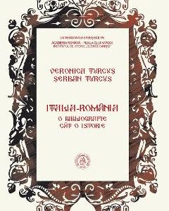 Italia-Romania. O bibliografie cat o istorie - Serban Turcus