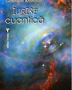 Iubire cuantica - Gabriela Aronovici