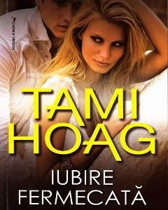 Iubire fermecata - Tami Hoag