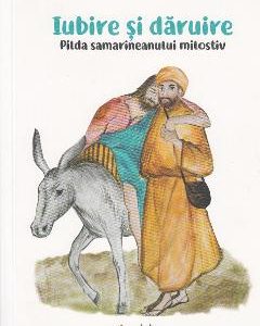Iubire si daruire - Pilda samarineanului milostiv