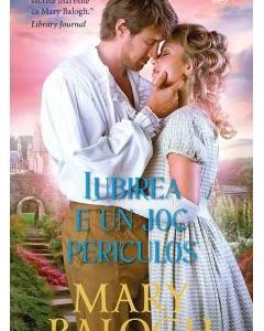 Iubirea e un joc periculos - Mary Balogh