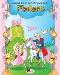 Joaca-te si construieste in palat