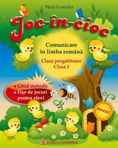 Joc-in-cioc. Comunicare in limba romana - Clasa pregatitoare-Clasa 1 - Stela Gurzau