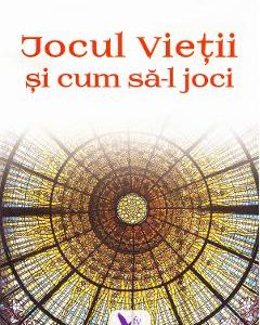 Jocul vietii si cum sa-l joci - Florence Scovel Shinn