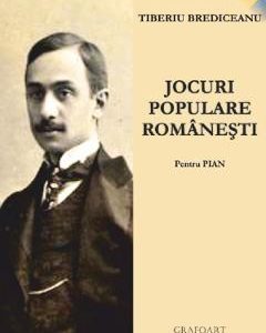 Jocuri populare romanesti pentru pian - Tiberiu Brediceanu