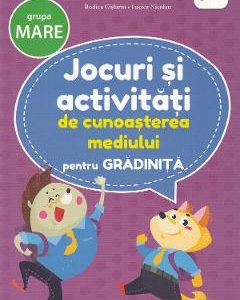Jocuri si activitati de cunoasterea mediului pentru grupa mare - Rodica Cislariu