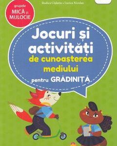 Jocuri si activitati de cunoasterea mediului pentru grupele mica si mijlocie - Rodica Cislariu