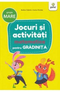 Jocuri si activitati matematice pentru grupa mare - Rodica Cislariu, Lucica Nicolau, Carti Pentru Copii