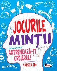 Jocurile mintii. Antreneaza-ti creierul! 3 ani+