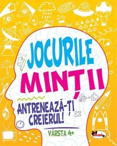 Jocurile mintii. Antreneaza-ti creierul! 4 ani+