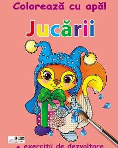 Jucarii. Coloreaza cu apa! + Exercitii de dezvoltare