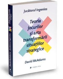 Jucatorul ingenios. Teoria jocurilor si arta transformarii situatiilor strategice - David Mcadams