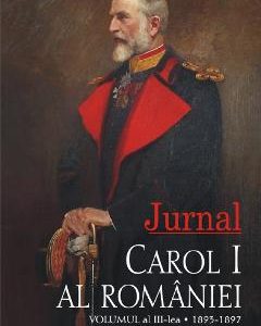 Jurnal Vol.3: 1893-1897. Carol I al Romaniei