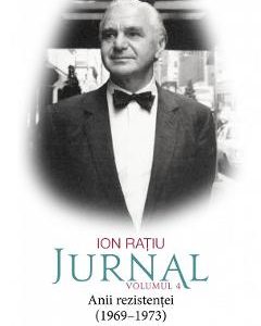 Jurnal Vol.4: Anii rezistentei (1969-1973) - Ion Ratiu
