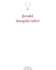 Jurnalul Amurgului Iubirii - Aurel Codoban