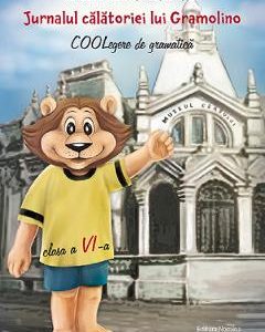 Jurnalul calatoriei lui Gramolino. COOLegere de gramatica - Clasa 6 - Corina Barbu