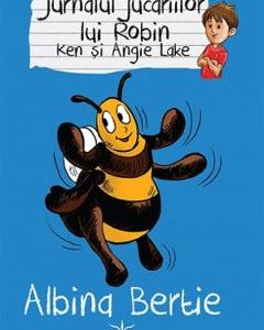 Jurnalul jucariilor lui Robin. Albina Bertie - Ken Lake