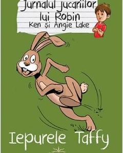 Jurnalul jucariilor lui Robin. Iepurele Taffy - Ken Lake