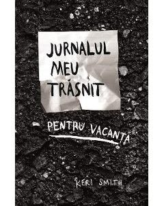 Jurnalul meu trasnit pentru vacanta - Keri Smith