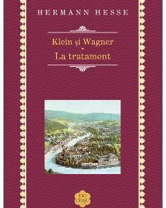 Klein si Wagner. La tratament - Hermann Hesse