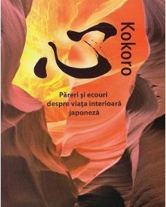 Kokoro. Pareri si ecouri despre viata interioara japoneza - Lafcadio Hearn