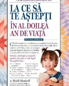La ce sa te astepti in al doilea an de viata - Heidi Murkoff