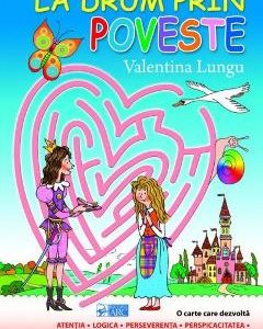 La drum prin poveste - Valentina Lungu