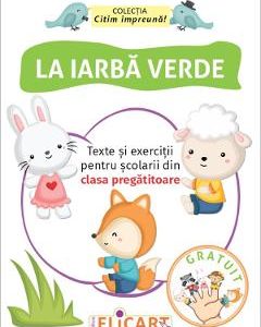 La iarba verde. Texte si exercitii pentru scolarii din clasa pregatitoare