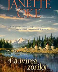La ivirea zorilor - Janette Oke
