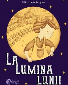 La lumina lunii - Clare Vanderpool