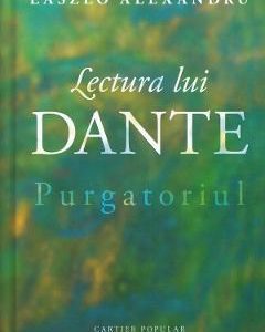 Lectura lui Dante. Purgatoriul - Laszlo Alexandru