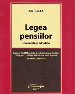 Legea pensiilor comentata si adnotata - Ion Rebeca