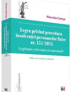 Legea privind procedura insolventei persoanelor fizice nr. 151/ 2015 ed.2 - Marcela Comsa