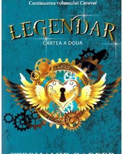 Legendar. Seria Caraval Cartea II - Stephanie Garber