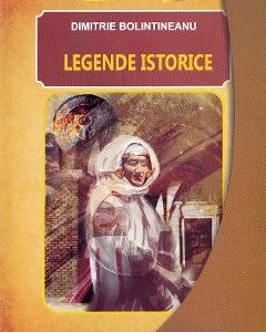 Legende istorice - Dimitrie Bolintineanu