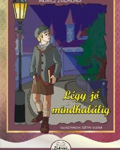 Legy jo mindhalalig - Moricz Zsigmond