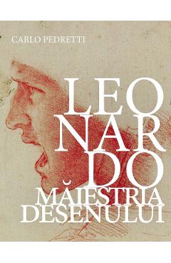 Leonardo. Maiestria desenului - Carlo Pedretti