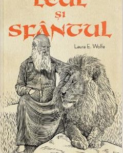 Leul si Sfantul - Laura E. Wolfe