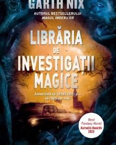 Libraria de investigatii magice - Garth Nix