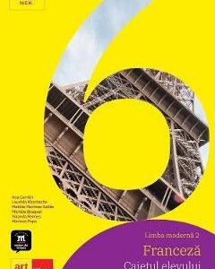 Limba Franceza L2 - Clasa 6 - Caietul elevului + CD - Ana Carrion