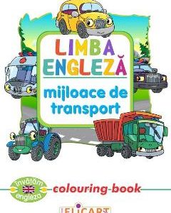 Limba engleza: Mijloace de transport (Colouring Book)