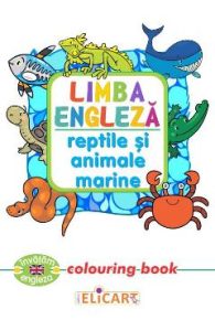 Limba engleza: Reptile si animale marine (Colouring Book), Carti Pentru Copii