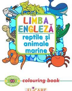 Limba engleza: Reptile si animale marine (Colouring Book)