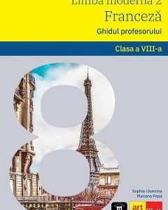 Limba franceza. Ghidul profesorului - Clasa 8 - Sophie Lhomme
