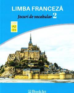 Limba franceza. Jocuri de vocabular 2 A2-B1