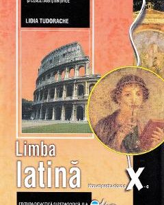Limba latina - Clasa 10 - Manual - Lidia Tudorache